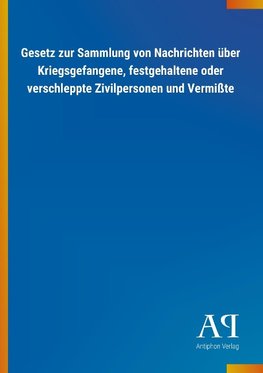 Gesetz zur Sammlung von Nachrichten über Kriegsgefangene, festgehaltene oder verschleppte Zivilpersonen und Vermißte