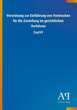 Verordnung zur Einführung von Vordrucken für die Zustellung im gerichtlichen Verfahren