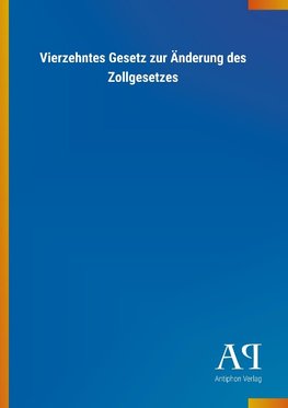 Vierzehntes Gesetz zur Änderung des Zollgesetzes