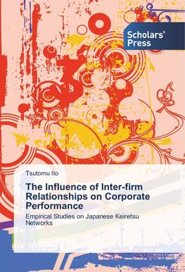 The Influence of Inter-firm Relationships on Corporate Performance