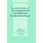 Fundamentals of Comparative Vertebrate Endocrinology