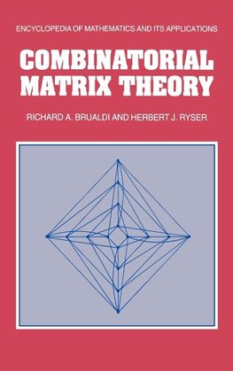 Combinatorial Matrix Theory