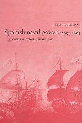 Spanish Naval Power 1589 - 1665