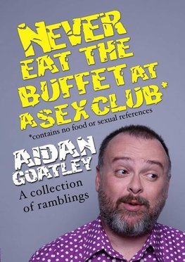 Never Eat the Buffett at a Sex Club