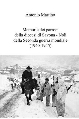 Memorie dei parroci della diocesi di Savona - Noli della Seconda guerra mondiale (1940-1945)