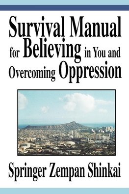 Survival Manual for Believing in You and Overcoming Oppression