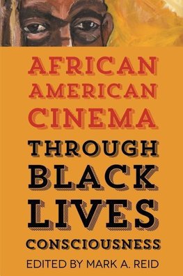 African American Cinema Through Black Lives Consciousness