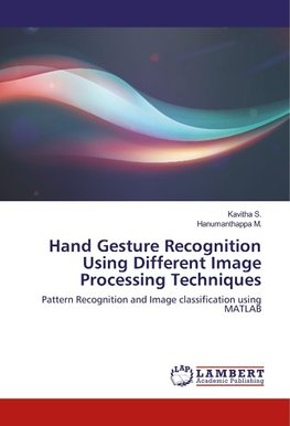 Hand Gesture Recognition Using Different Image Processing Techniques