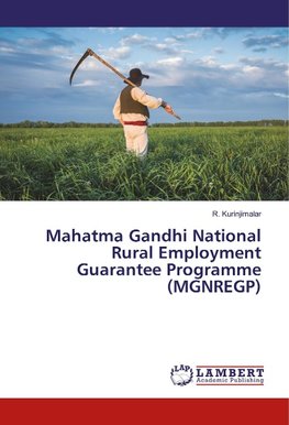 Mahatma Gandhi National Rural Employment Guarantee Programme (MGNREGP)