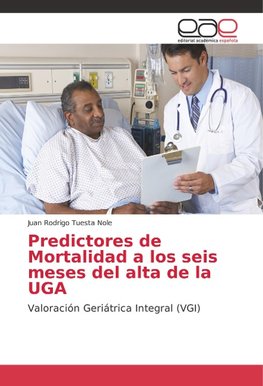 Predictores de Mortalidad a los seis meses del alta de la UGA