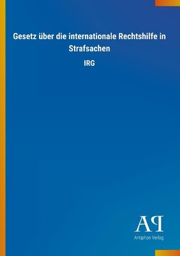 Gesetz über die internationale Rechtshilfe in Strafsachen