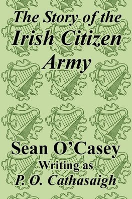 Story of the Irish Citizen Army, The