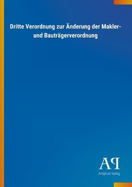 Dritte Verordnung zur Änderung der Makler- und Bauträgerverordnung