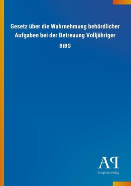 Gesetz über die Wahrnehmung behördlicher Aufgaben bei der Betreuung Volljähriger