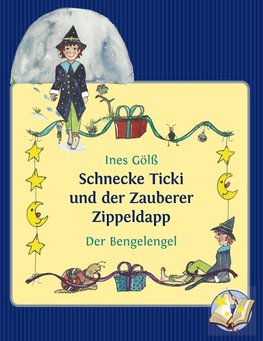 Schnecke Ticki und der Zauberer Zippeldapp - Der Bengelengel