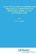 Analytical Uses of Immobilized Biological Compounds for Detection, Medical and Industrial Uses