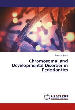 Chromosomal and Developmental Disorder in Pedodontics