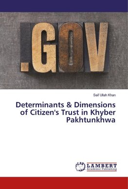 Determinants & Dimensions of Citizen's Trust in Khyber Pakhtunkhwa