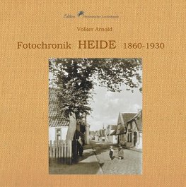 Fotochronik  Heide 1860 bis 1930