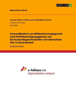 Anwendbarkeit von Mitbestimmungsgesetz und Drittelbeteiligungsgesetz auf EU-Auslandsgesellschaften mit faktischem Sitz in Deutschland