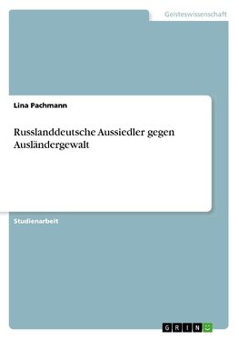 Russlanddeutsche Aussiedler gegen Ausländergewalt