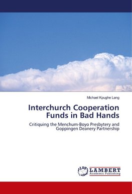 Interchurch Cooperation Funds in Bad Hands