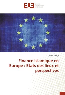 Finance Islamique en Europe : Etats des lieux et perspectives