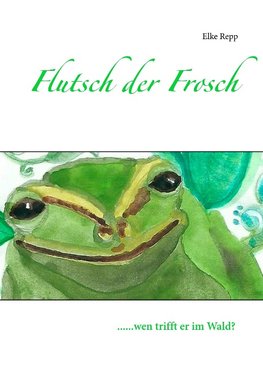 Flutsch der Frosch