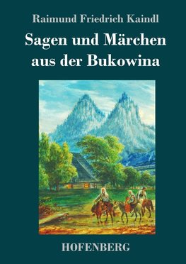 Sagen und Märchen aus der Bukowina