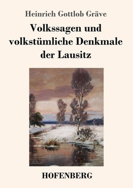 Volkssagen und volkstümliche Denkmale der Lausitz