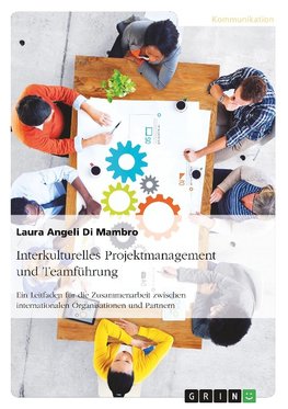 Interkulturelles Projektmanagement und Teamführung