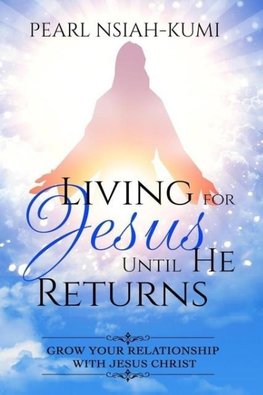 Living for Jesus Until He Returns