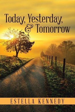 Today, Yesterday, & Tomorrow