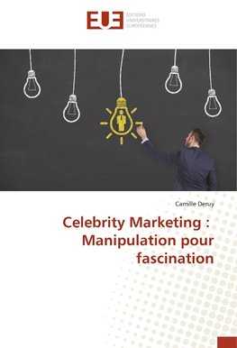 Celebrity Marketing : Manipulation pour fascination