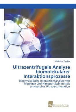 Ultrazentrifugale Analyse biomolekularer Interaktionsprozesse