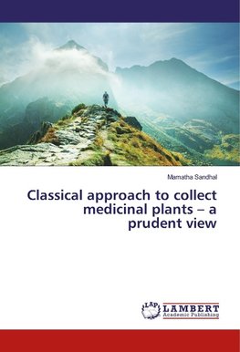 Classical approach to collect medicinal plants - a prudent view