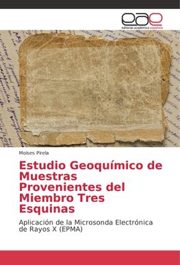 Estudio Geoquímico de Muestras Provenientes del Miembro Tres Esquinas