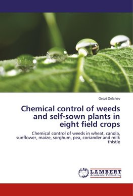 Chemical control of weeds and self-sown plants in eight field crops