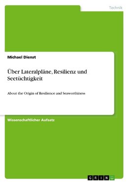 Über Lateralpläne, Resilienz und Seetüchtigkeit