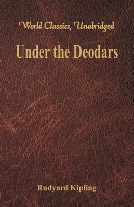 Under the Deodars (World Classics, Unabridged)