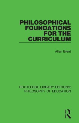 Philosophical Foundations for the Curriculum