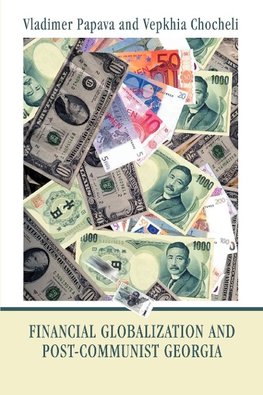 Financial Globalization and Post-Communist Georgia