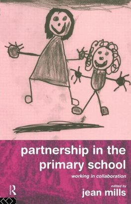 Mills, J: Partnership in the Primary School