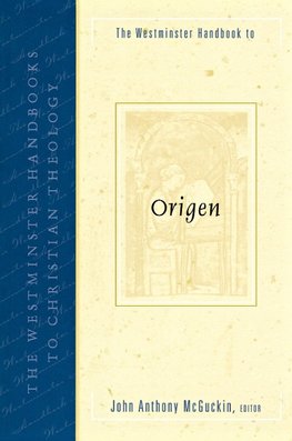 The Westminster Handbook to Origen