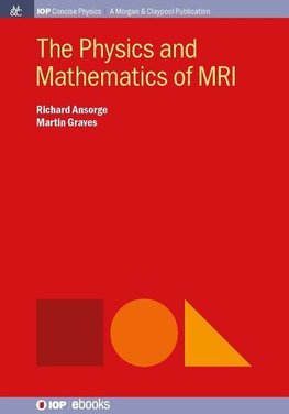 The Physics and Mathematics of MRI