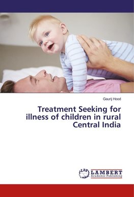 Treatment Seeking for illness of children in rural Central India