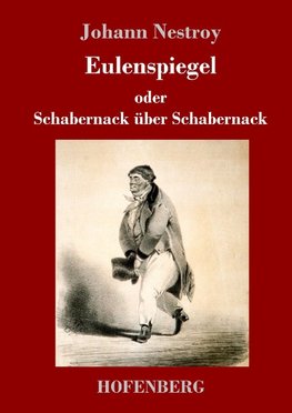 Eulenspiegel oder Schabernack über Schabernack