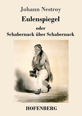 Eulenspiegel oder Schabernack über Schabernack