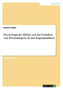 Psychologische Effekte auf das Verhalten von Privatanlegern an den Kapitalmärkten