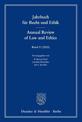 Jahrbuch für Recht und Ethik 11 / Annual Review of Law and Ethics 11